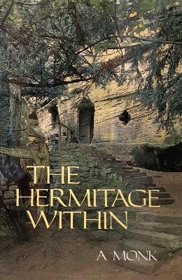 The Hermitage Within: Spirituality of the Desert by a Monk - cover