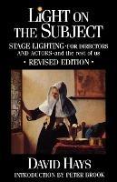 Light on the Subject: Stage Lighting for Directors & Actors: And the Rest of Us - David Hays - cover