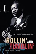 Rollin' and Tumblin': The Postwar Blues Guitarists