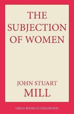 The Subjection of Women - John Stuart Mill - cover