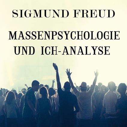 Massenpsychologie und Ich-Analyse