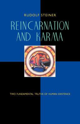 Reincarnation and Karma: Two Fundamental Truths of Existence - Rudolf Steiner - cover