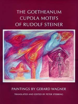 The Goetheanum Cupola Motifs of Rudolf Steiner - cover