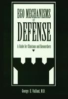 Ego Mechanisms of Defense: A Guide for Clinicians and Researchers - George E. Vaillant - cover