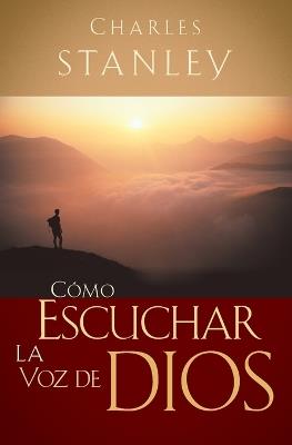 Como escuchar la voz de Dios - Charles F. Stanley - cover