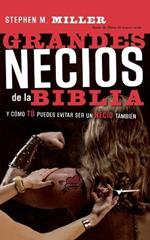 Grandes necios de la Biblia: y como evitar serlo