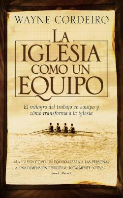 La iglesia como un equipo - Wayne Cordeiro - cover