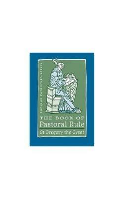 The Book of Pastoral Rule: St. Gregory the Great - Gregory I - cover