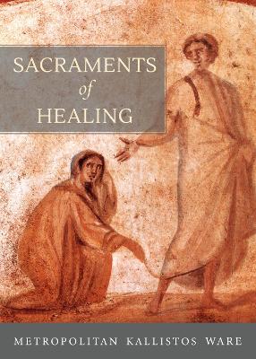 Sacraments of Healing - Kallistos Ware - cover