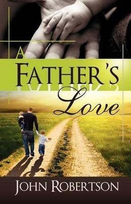 A Father's Love - John Robertson - cover