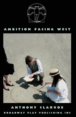 Ambition Facing West - Anthony Clarvoe - cover