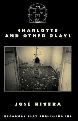 Charlotte and Other Plays - Jose Rivera - cover