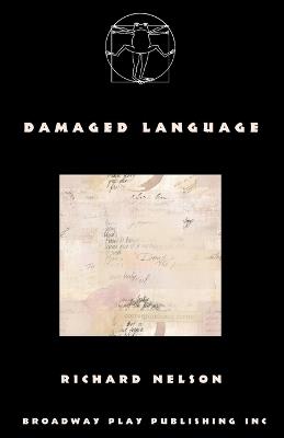 Damaged Language: Radio Plays - Richard Nelson - cover