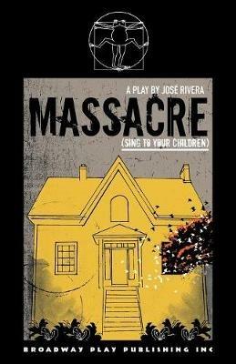 Massacre (Sing To Your Children) - Jose Rivera - cover
