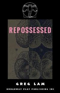 Repossessed - Greg Lam - Libro in lingua inglese - Broadway Play Publishing  - | IBS