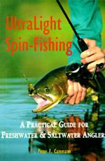 Ultralight Spin-Fishing: A Practical Guide for Freshwater and Saltwater Anglers