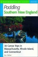 Paddling Southern New England: 30 Canoe Trips in Massachusetts, Rhode Island, and Connecticut - Ken Weber - cover