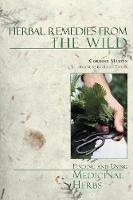 Herbal Remedies from the Wild: Finding and Using Medicinal Herbs - Corinne Martin - cover