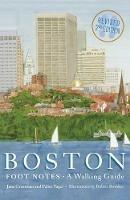 Boston Foot Notes: A Walking Guide - Jane Grossman,Felice Yager - cover