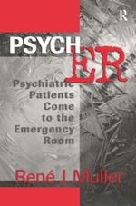 Psych ER: Psychiatric Patients Come to the Emergency Room