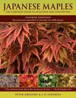 Japanese Maples: The Complete Guide to Selection and Cultivation, Fourth Edition