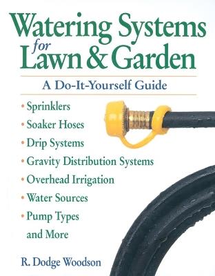 Watering Systems for Lawn & Garden - Roger D. Woodson - cover