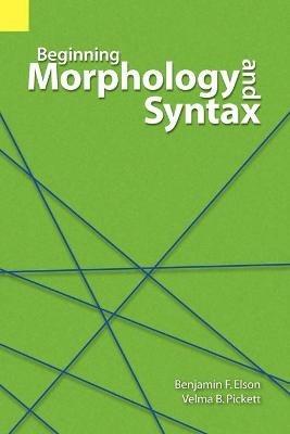 Beginning Morphology and Syntax - Benjamin F Elson,Velma B Picket - cover