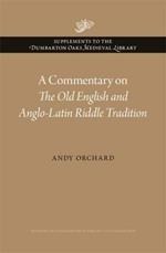 A Commentary on The Old English and Anglo-Latin Riddle Tradition