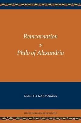 Reincarnation in Philo of Alexandria - Sami Yli-Karjanmaa - cover