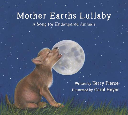 Mother Earth's Lullaby: A Song for Endangered Animals (Tilbury House Nature Book) - Terry Pierce,Carol Heyer - ebook