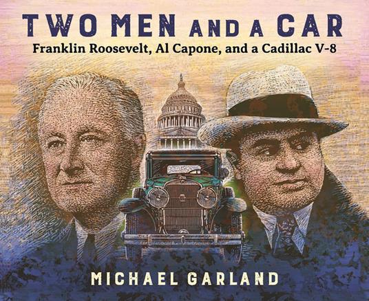 Two Men and a Car: Franklin Roosevelt, Al Capone, and a Cadillac V-8 - Michael Garland - ebook