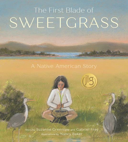 The First Blade of Sweetgrass - Gabriel Frey,Suzanne Greenlaw,Nancy Baker - ebook