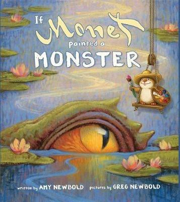 If Monet Painted a Monster - Amy Newbold - cover