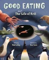 Good Eating: The Short Life of Krill - Matt Lilley - cover