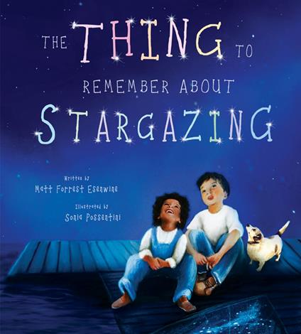 The Thing to Remember about Stargazing - Matt Forrest Esenwine,Sonia Maria Luce Possentini - ebook