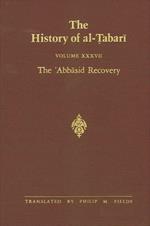 The History of al-Tabari Vol. 37: The 'Abbasid Recovery: The War Against the Zanj Ends A.D. 879-893/A.H. 266-279