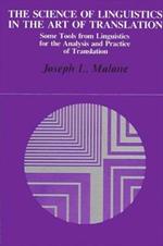 The Science of Linguistics in the Art of Translation: Some Tools from Linguistics for the Analysis and Practice of Translation