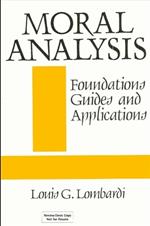 Moral Analysis: Foundations, Guides, and Applications