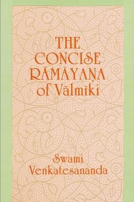 Concise Ramayana of Valmiki - Swami Venkatesananda - cover