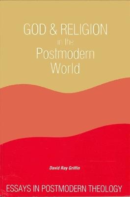 God and Religion in the Postmodern World: Essays in Postmodern Theology - David Ray Griffin - cover