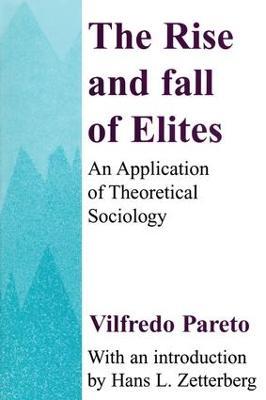 The Rise and Fall of Elites: Application of Theoretical Sociology - Vilfredo Pareto - cover