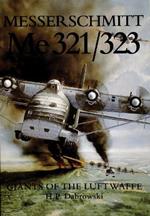 Messerschmitt  Me 321/323: Giants of the Luftwaffe