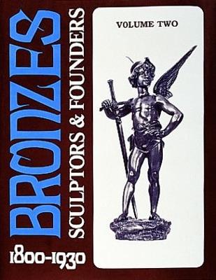 Bronzes: Sculptors & Founders 1800-1930 - Harold Berman - cover