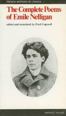 The Complete Poems of Emile Nelligan - Emile Nelligan - cover
