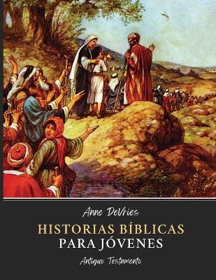 Historias B?blicas para J?venes: Antiguo Testamento - Anne DeVries - cover