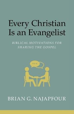 Every Christian Is An Evangelist - Brian G Najapfour - cover