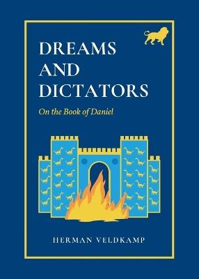 Dreams and Dictators: On the Book of Daniel - Herman Veldkamp - cover