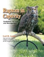 Raptors in Captivity: Guidelines for Care and Management