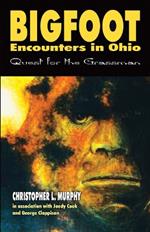 Bigfoot Encounters in Ohio (SD): Quest for the Grassman