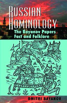 Russian Hominology: The Bayanov Papers - Fact & Folklore - Dmitri Bayanov,Christopher Murphy - cover